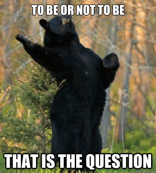 to be or not to be that is the question  Shakesbear