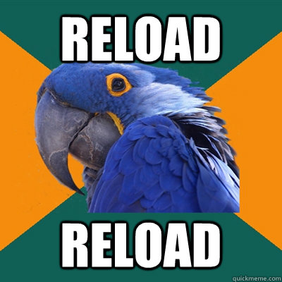 Reload Reload  Paranoid Parrot