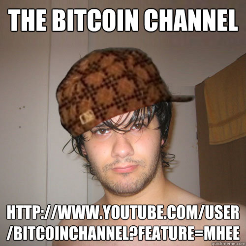 The Bitcoin Channel http://www.youtube.com/user/BitcoinChannel?feature=mhee  Scumbag Tux