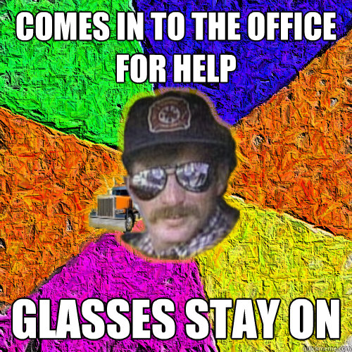 comes in to the office for help glasses stay on  