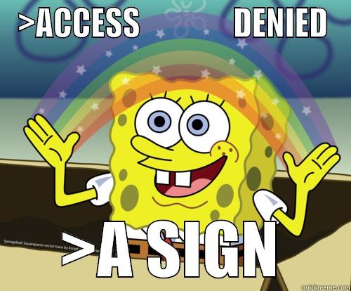 >ACCESS                DENIED >A SIGN Spongebob rainbow