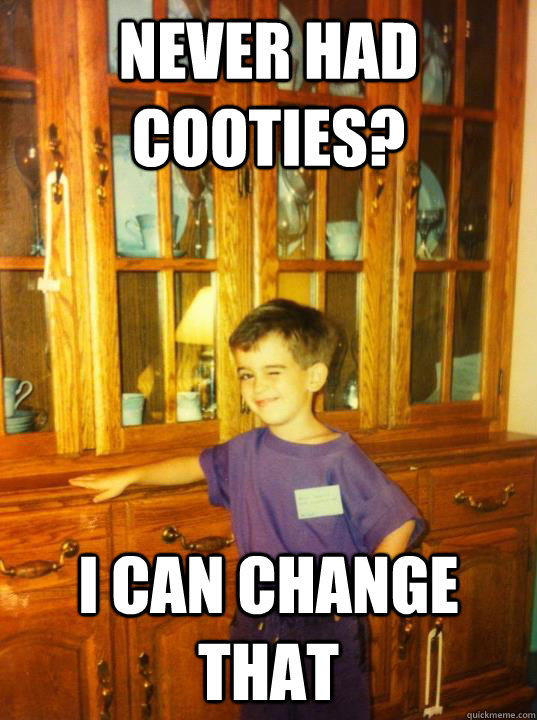 never had cooties? i can change that  Flirty First Grader