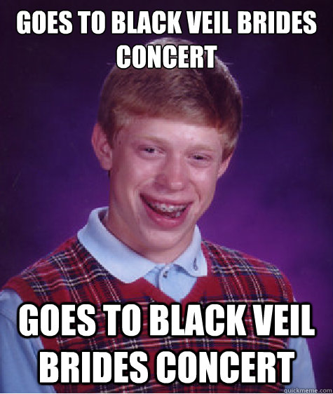 Goes to Black Veil Brides Concert Goes to Black Veil Brides Concert  Bad Luck Brian