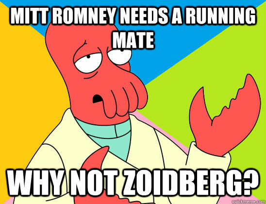 Mitt romney needs a running mate why not zoidberg? - Mitt romney needs a running mate why not zoidberg?  Misc