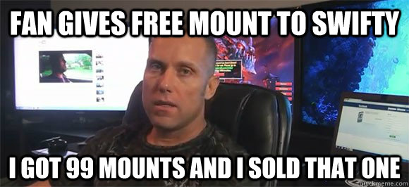 FAN GIVES FREE MOUNT TO SWIFTY I GOT 99 MOUNTS AND I SOLD THAT ONE  