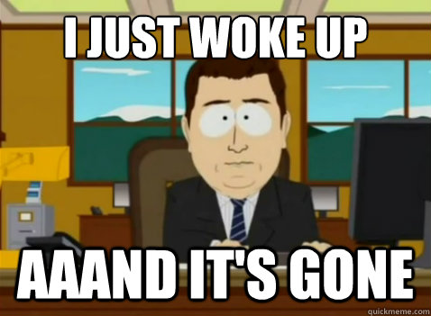 I just woke up aaand it's gone - I just woke up aaand it's gone  South Park Banker