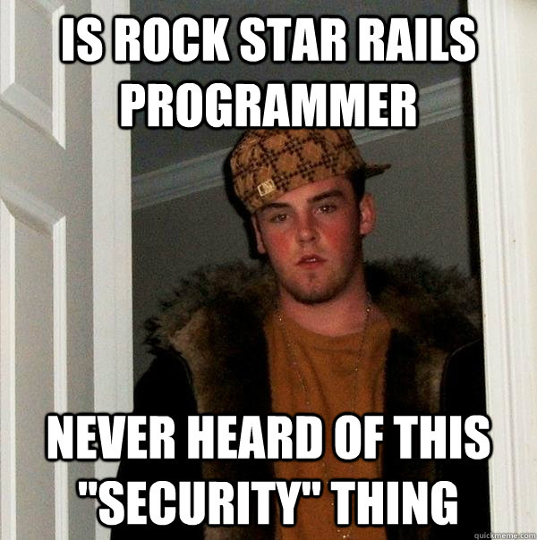 Is rock star rails programmer never heard of this 