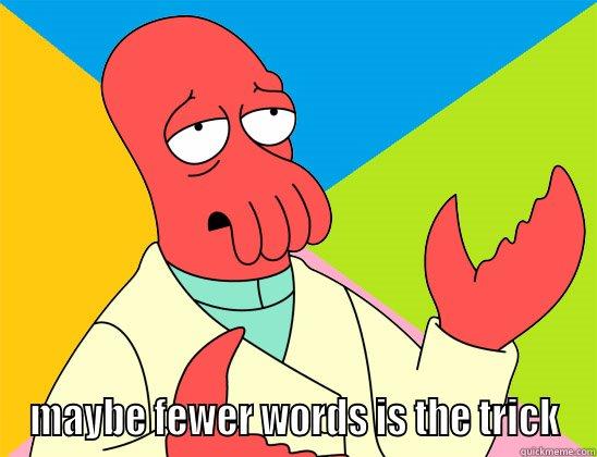 attempt 2 -  MAYBE FEWER WORDS IS THE TRICK Futurama Zoidberg 