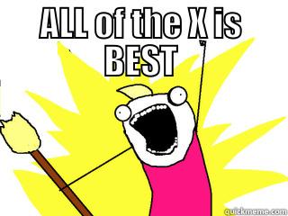 The Pendulum of Stupidity Swings Both Ways - ALL OF THE X IS BEST  All The Things