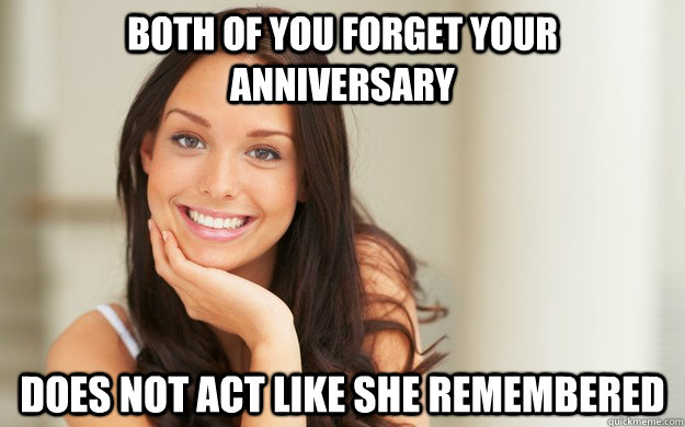 Both of you forget your anniversary  Does not act like she remembered  - Both of you forget your anniversary  Does not act like she remembered   Good Girl Gina