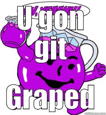 The KoolAid Graper - U GON GIT GRAPED Misc