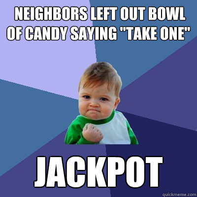  neighbors left out bowl of candy saying 