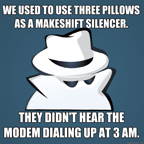 we used to use three pillows  as a makeshift silencer. They didn't hear the modem dialing up at 3 am.  