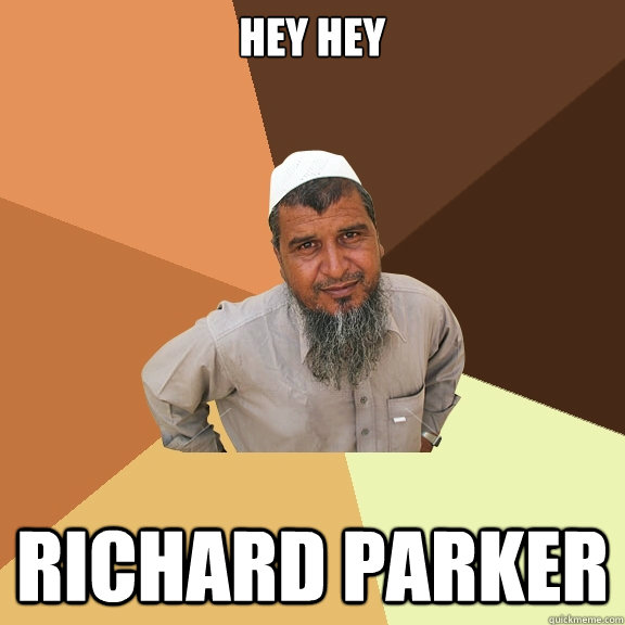 hey hey  richard parker  Ordinary Muslim Man