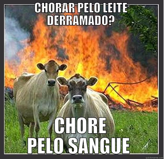 evil cows - CHORAR PELO LEITE DERRAMADO? CHORE PELO SANGUE  Evil cows