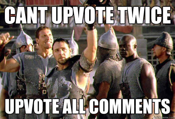 Cant upvote twice Upvote all comments  
