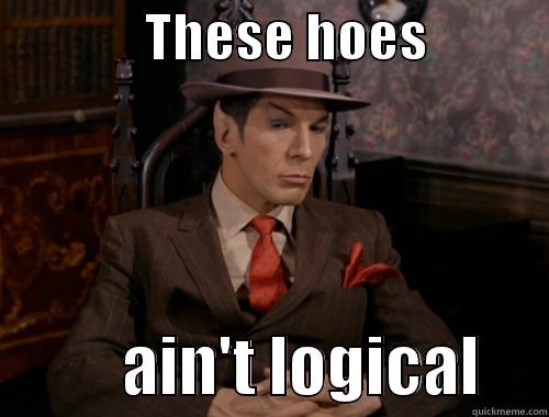 Pimping Spock -              THESE HOES                      AIN'T LOGICAL     Misc