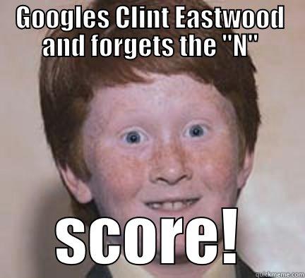 GOOGLES CLINT EASTWOOD AND FORGETS THE 