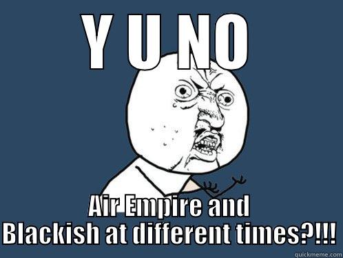 Black Shows - Y U NO AIR EMPIRE AND BLACKISH AT DIFFERENT TIMES?!!! Y U No