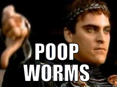  POOP WORMS Downvoting Roman