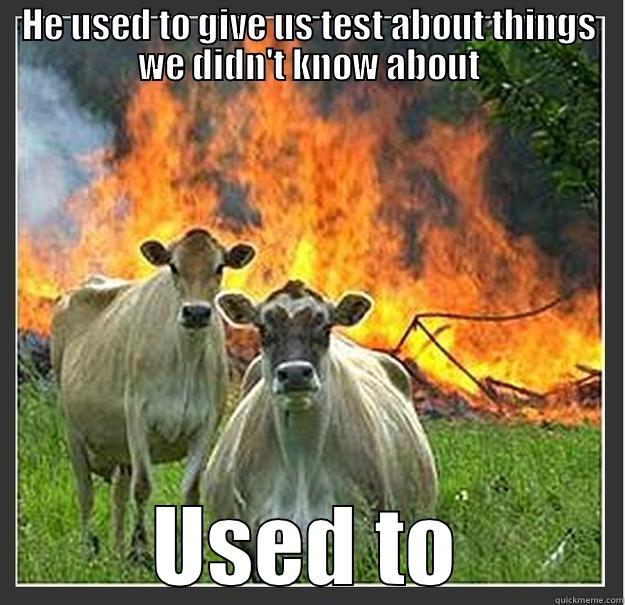 Muhaha ses - HE USED TO GIVE US TEST ABOUT THINGS WE DIDN'T KNOW ABOUT USED TO Evil cows