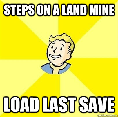 Steps on a land mine load last save Caption 3 goes here  Fallout 3