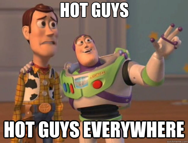 Hot Guys Hot Guys Everywhere  Toy Story