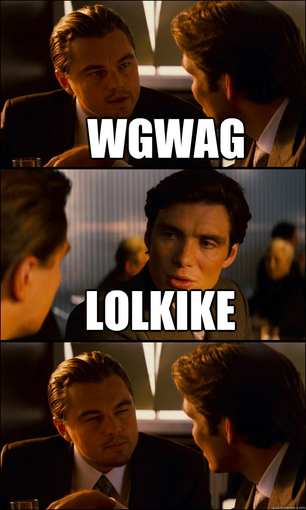 wgwag lolkike   Inception