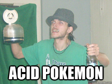  aCID POKEMON  10 Anti-Hero