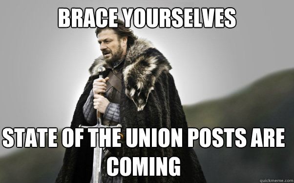 BRACE YOURSELVES state of the union posts are coming  Ned Stark