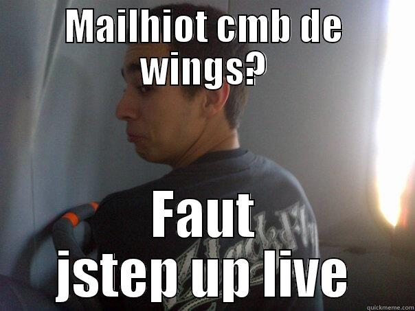 MAILHIOT CMB DE WINGS? FAUT JSTEP UP LIVE Misc