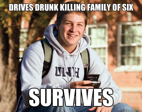 drives drunk killing family of six survives  College Freshman