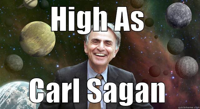 HIGH AS CARL SAGAN Misc