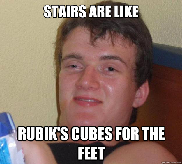 Stairs are like Rubik's Cubes for the feet  10 Guy