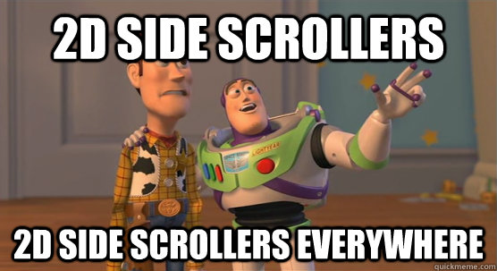 2D Side Scrollers 2D Side Scrollers everywhere  Toy Story Everywhere