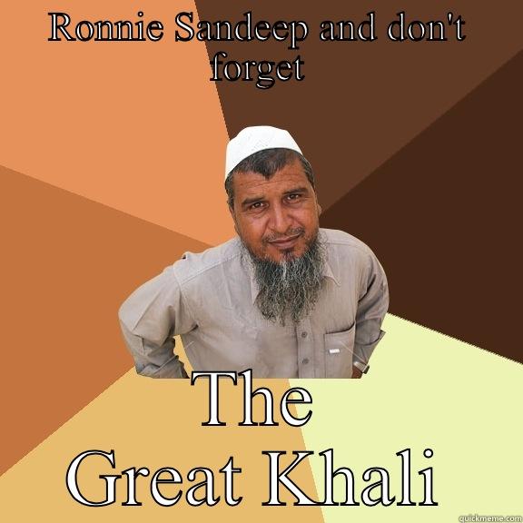 The meeting - RONNIE SANDEEP AND DON'T FORGET THE GREAT KHALI Ordinary Muslim Man