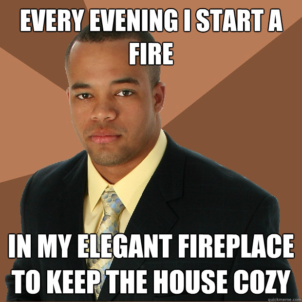 Every evening I start a fire in my elegant fireplace to keep the house cozy  Successful Black Man