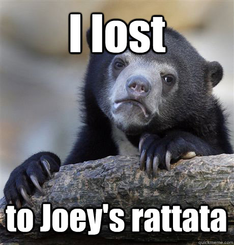 I lost  to Joey's rattata  Confession Bear