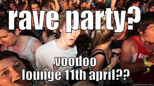 TOEJAM cunt pants - RAVE PARTY? VOODOO LOUNGE 11TH APRIL?? Sudden Clarity Clarence