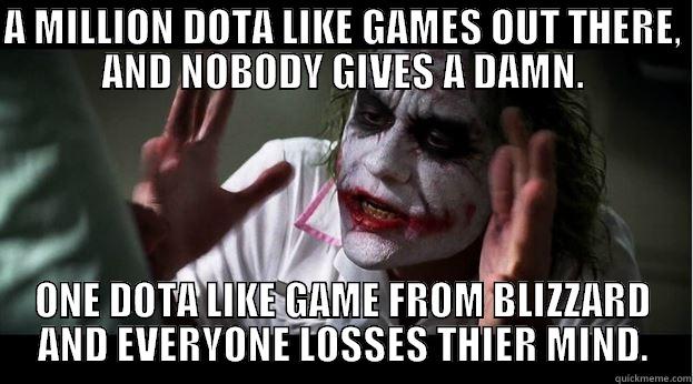 heroes of the storm - A MILLION DOTA LIKE GAMES OUT THERE, AND NOBODY GIVES A DAMN. ONE DOTA LIKE GAME FROM BLIZZARD AND EVERYONE LOSSES THIER MIND. Joker Mind Loss