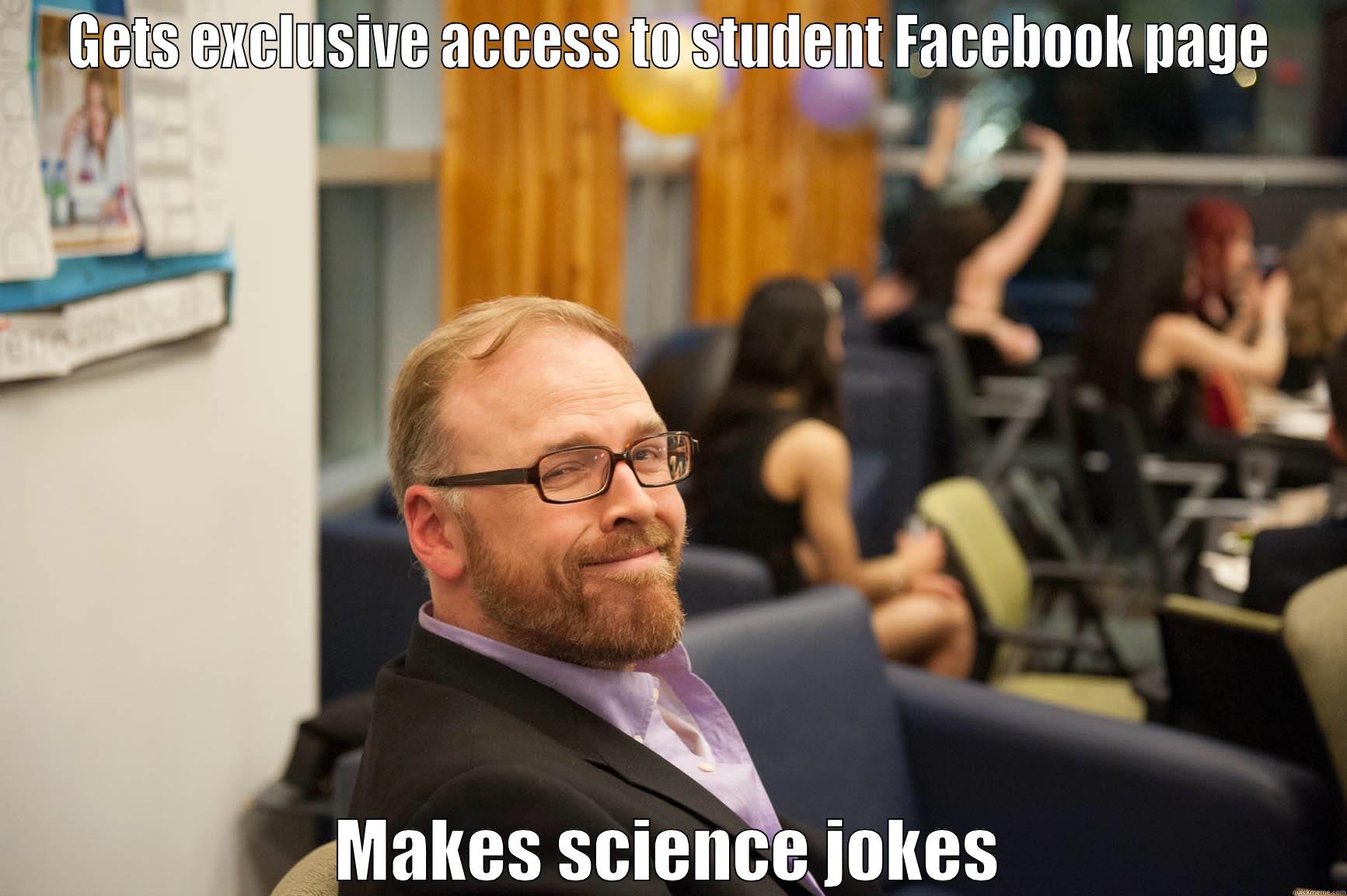 GETS EXCLUSIVE ACCESS TO STUDENT FACEBOOK PAGE MAKES SCIENCE JOKES Misc