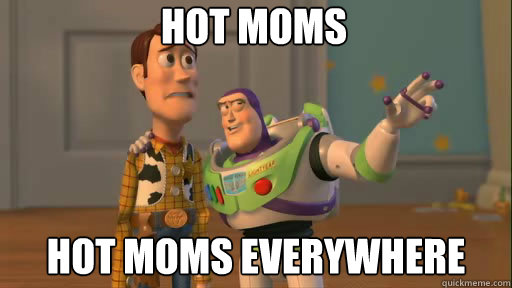 hot moms hot moms everywhere - hot moms hot moms everywhere  Everywhere