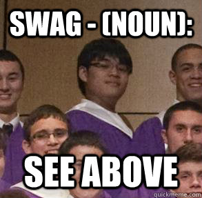 Swag - (noun): see above  