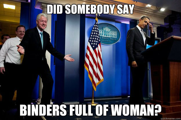 Did somebody say Binders full of woman?  90s were better Clinton