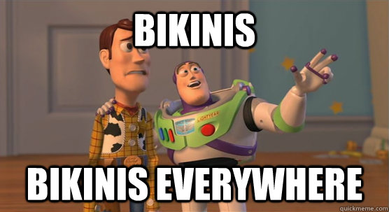 Bikinis Bikinis everywhere  Toy Story Everywhere