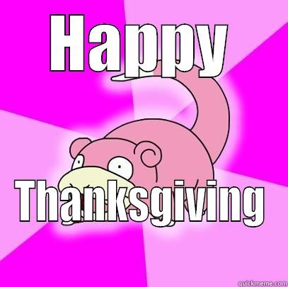 trick or treat - HAPPY THANKSGIVING Slowpoke