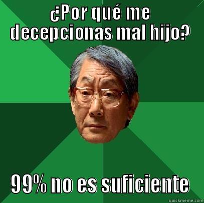 ¿POR QUÉ ME DECEPCIONAS MAL HIJO? 99% NO ES SUFICIENTE High Expectations Asian Father