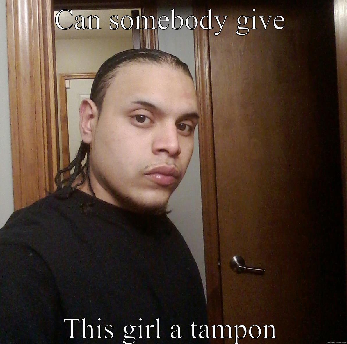 Moody girl - CAN SOMEBODY GIVE THIS GIRL A TAMPON Misc