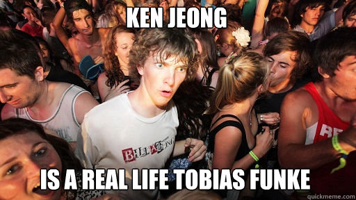 Ken Jeong
 is a real life Tobias Funke  Sudden Clarity Clarence