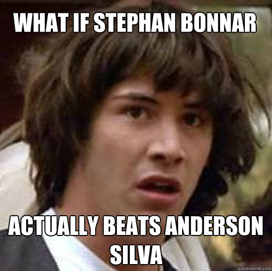 what if stephan bonnar actually beats anderson silva  conspiracy keanu